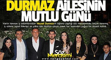 Vanlı iş insanı Veysel Durmaz 'ın Oğlunun Mutlu günü