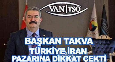 Başkan Takva' Türkiye İran pazarına dikkat çekti