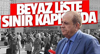 BEYAZ LİSTE SINIR KAPISINDA