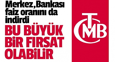Merkez,Bankası faiz oranını da indirdi