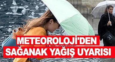 Meteoroloji'den 'sağanak yağış' uyarısı
