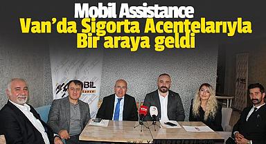 Mobil Assistance Van'da Sigorta Acenteları ile Bir araya geldi