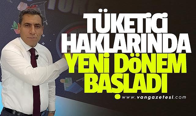 Tüketici Haklarında Yeni Dönem Başladı