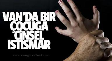 Van'da 1 Çocuğa Cinsel İstismar