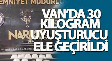  Van’da 30 kilogram uyuşturucu ele geçirildi