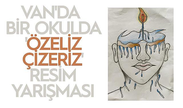 VAN'DA BİR OKULDA 'ÖZELİZ ÇİZERİZ' RESİM YARIŞMASI