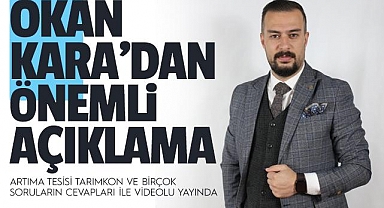 İŞ İNSANI OKAN KARA'DAN ÖNEMLİ AÇIKLAMALAR