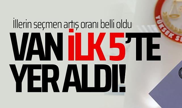 Türkiye'nin seçmen sayısı en çok artan illeri belli oldu