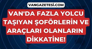 Van'da aracı olanlar bu habere dikkat!