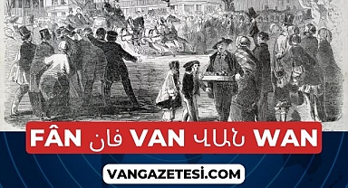 Van, Վան, Wan, فان Fân