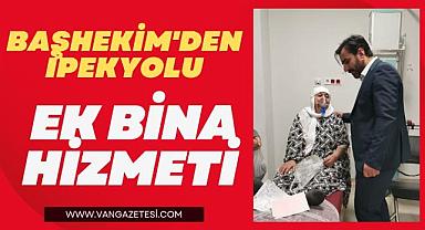 Başhekim'den İpekyolu Ek Bina Ziyareti 