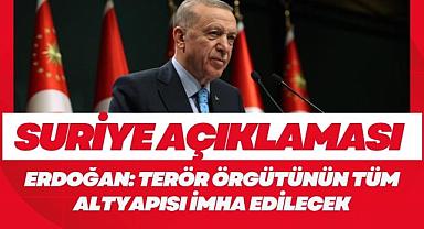 Erdoğan: Terör Örgütünün Tüm Altyapısı İmha Edilecek