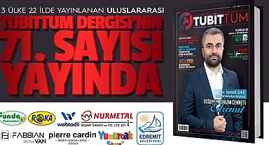 Uluslararası Tubittum dergisinin 71'nci sayısı çıktı