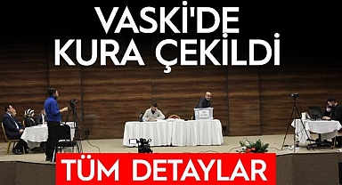 VASKİ'DE İSTİHDAM EDİLECEK 160 PERSONEL İÇİN KURA ÇEKİLDİ
