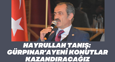 Hayrullah Tanış: Gürpınar'a Yeni Konutlar Kazandıracağız