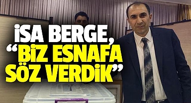 İsa Berge, Biz, esnafa söz verdik