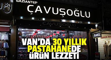 Van'da 30 yıllık pastahanede ürün lezzeti