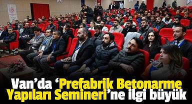 Van'da 'Prefabrik Betonarme Yapıları Semineri'ne ilgi büyük