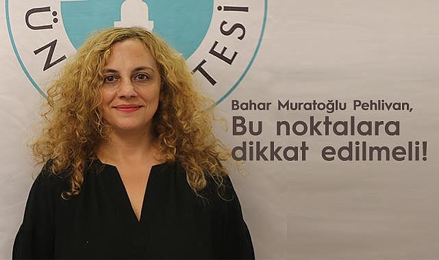 Bahar Muratoğlu Pehlivan, Bu noktalara dikkat edilmeli!