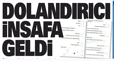 DOLANDIRICI İNSAFA GELDİ