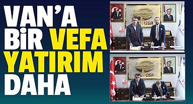 Van' a Bir Vefa Yatırımı Daha!