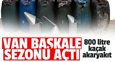 Van Başkale Sezonu Açtı, 800 litre kaçak akaryakıt