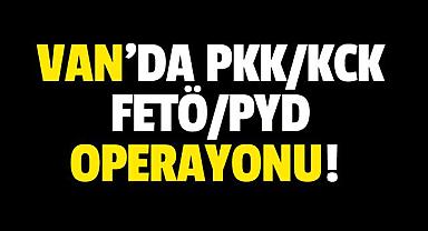 VAN'DA PKK/KCK/FETÖ/PYD OPERAYONU! 9 ŞAHIS