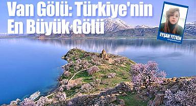 Van Gölü: Türkiye'nin En Büyük Gölü