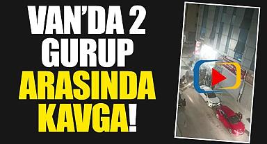 Van İpekyolu'nda 2 gurup arasında kavga!