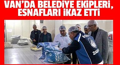 Van’da belediye ekipleri esnafları ikaz etti