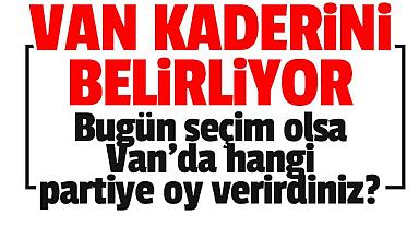 Van'da hangi partiye oy verirdiniz?