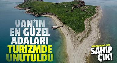Van'ın en güzel adaları Turizmde unutuldu