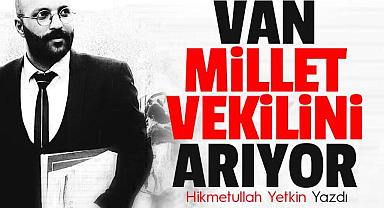 Van Millet (vekilini) arıyor
