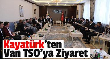 Kayatürk’ten Van TSO’ya Ziyaret