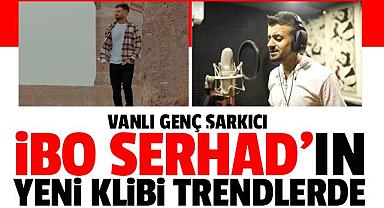 Vanlı Genç Şarkıcı İbo Serhad'ın Yeni Klibi Trendlerde