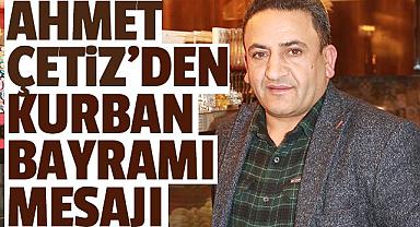 Ahmet Çetiz'den Kurban Bayramı Mesajı