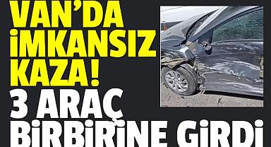 Van'da imkansız kaza - 3 araç birbirine çarptı