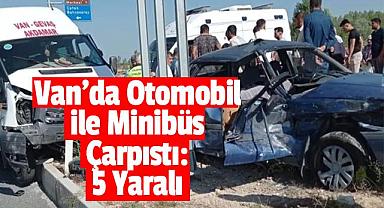 Van'da Otomobil ile Minibüs Çarpıştı - 5 Yaralı