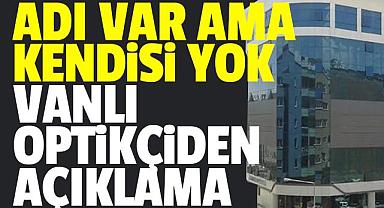 Vanlı Optikçi Sitem Etti