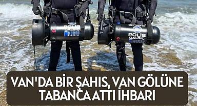 Van'da bir şahıs, Van Gölüne Tabanca Attı İhbarı