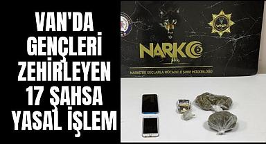 Van'da gençleri zehirleyen 17 şahsa yasal işlem