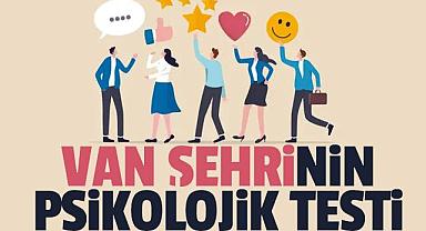 VAN ŞEHRİNİN PSİKOLOJİK TESTİ - SENDE KATIL