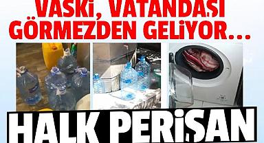VASKİ, VATANDAŞI GÖRMEZDEN GELİYOR - HALK PERİŞAN
