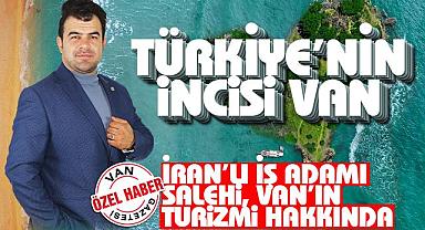 İran’lı İş Adamı Salehi, Van'ı Turizm Hakkında