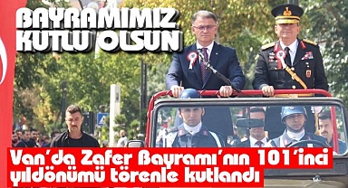 Van'da Zafer Bayramı'nın 101'inci yıldönümü törenle kutlandı