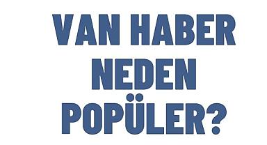 Van Haber Neden Popüler?
