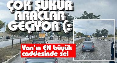 Van’ın EN büyük caddesinde sel