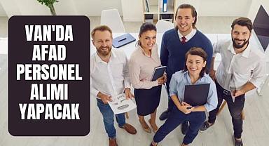 VAN'DA AFAD PERSONEL ALIMI YAPACAK