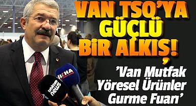 VAN TSO'YA GÜÇLÜ BİR ALKIŞ! VAN GURME FUARINDA BÜYÜK BAŞARI