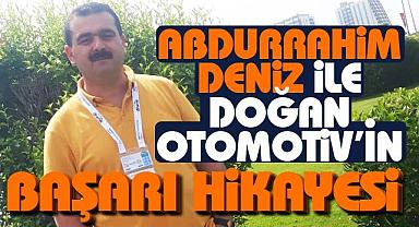 Abdurrahim Deniz ile Doğan Otomotiv'in Başarı Hikayesi